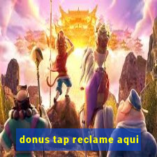 donus tap reclame aqui